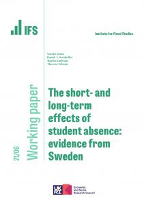 IFS WP2021/06: The short- and long-term effects of student absence: evidence from Sweden